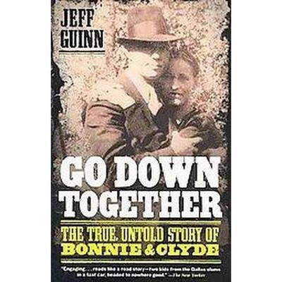 Go Down Together - by  Jeff Guinn (Paperback)