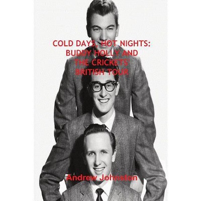 Cold Days, Hot Nights - by  Andrew Johnston (Paperback)