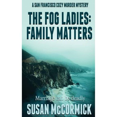 The Fog Ladies - (A San Francisco Cozy Murder Mystery) by  Susan McCormick (Paperback)