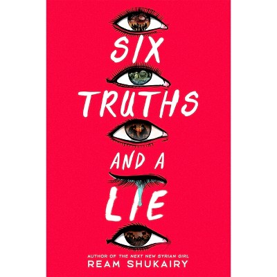Six Truths and a Lie - by Ream Shukairy