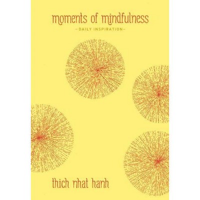 Moments of Mindfulness - by  Thich Nhat Hanh (Hardcover)