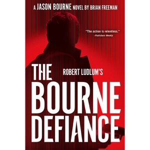 Robert Ludlum's the Bourne Defiance - (Jason Bourne) by  Brian Freeman (Paperback) - 1 of 1