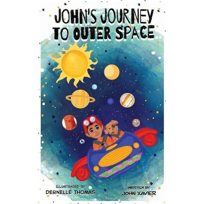 John's Journey to Outer Space - by  John Xavier (Paperback)