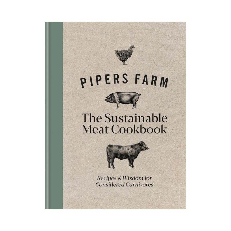 Pipers Farm Sustainable Meat Cookbook - by  Abby Allen & Rachel Lovell (Hardcover), 1 of 2