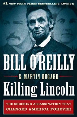 Killing Lincoln (Hardcover) (Bill O'Reilly & Martin Dugard)