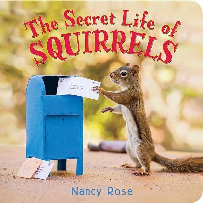 The Secret Life of Squirrels - Abridged by  Nancy Rose (Board Book)