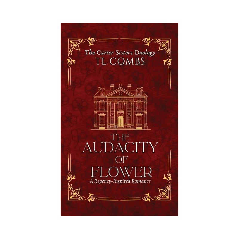 The Audacity of Flower - by  Tl Combs (Hardcover), 1 of 2