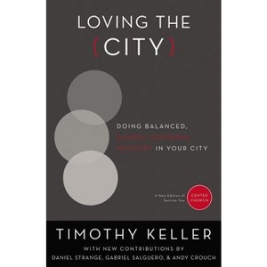 Loving the City - (Center Church) by  Timothy Keller (Paperback) - 1 of 1