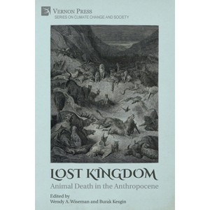 Lost Kingdom - (Climate Change and Society) by  Wendy A Wiseman & Burak Kesgin (Paperback) - 1 of 1