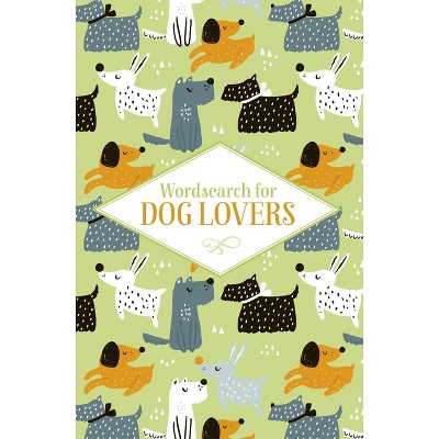 Wordsearch for Dog Lovers - by  Eric Saunders (Paperback)