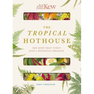 Royal Botanic Gardens Kew - The Tropical Hothouse - (Paperscapes) by  Chris Thorogood (Hardcover)