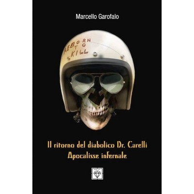 Il Ritorno del Diabolico Dr. Carelli, 2 - (Le Diaboliche Gesta del Dr Carelli) by  Marcello Garofalo (Paperback)