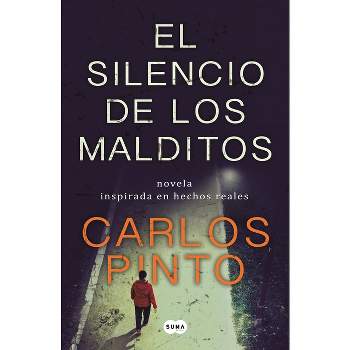 El Silencio de Los Malditos / The Silence of the Damned - by  Carlos Pinto (Paperback)