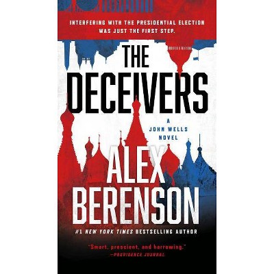 The Deceivers - (John Wells Novel) by  Alex Berenson (Paperback)