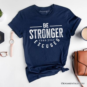 Be Stronger Than Your Excuses T-Shirt, Motivational Gym Workout Tee for Fitness Enthusiasts | OrnamentallyYou - 1 of 4
