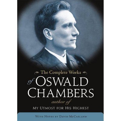 The Complete Works of Oswald Chambers - (Hardcover)