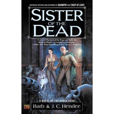 Sister of the Dead - (Noble Dead) by  Barb Hendee & J C Hendee (Paperback)