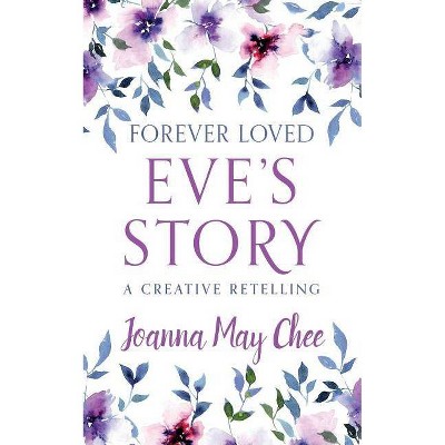 Forever Loved - by  Joanna May Chee (Paperback)