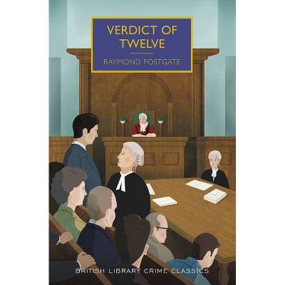 Verdict of Twelve - (British Library Crime Classics) by  Raymond Postgate (Paperback)