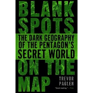 Blank Spots on the Map - by  Trevor Paglen (Paperback) - 1 of 1