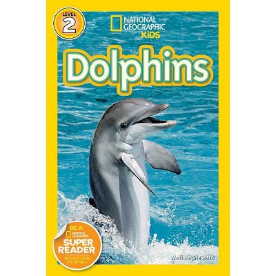 National Geographic Readers: Dolphins - by  Melissa Stewart (Paperback)