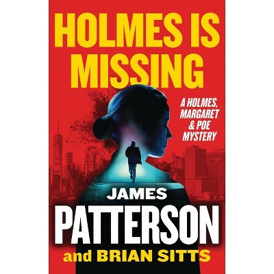 Holmes Is Missing - (Holmes, Margaret & Poe) by  James Patterson & Brian Sitts (Hardcover)