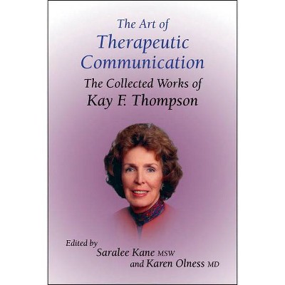 The Art of Therapeutic Communication - by  Saralee Kane & Karen Olness (Hardcover)