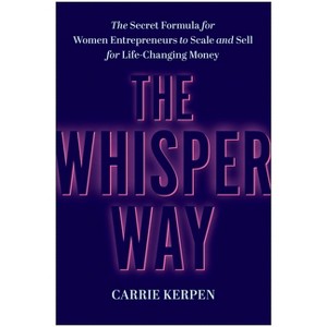 The Whisper Way - by  Carrie Kerpen (Hardcover) - 1 of 1
