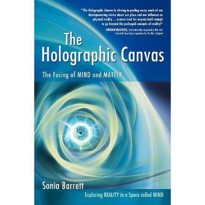 The Holographic Canvas - by  Sonia Barrett (Paperback)