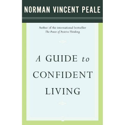 A Guide to Confident Living - by  Norman Vincent Peale (Paperback)