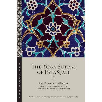 The Yoga Sutras of Patañjali - (Library of Arabic Literature) by  Ab&#363 & Ray&#7717 & &#257 & n Al-B&#299 & r&#363 & n&#299 (Paperback)