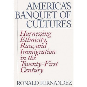 America's Banquet of Cultures - by  Ronald Fernandez (Hardcover) - 1 of 1
