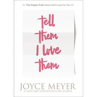 Tell Them I Love Them - by  Joyce Meyer (Paperback)