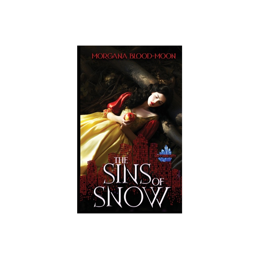 The Sins of Snow - Sapphire City Series Book Two - by Morgana Blood-Moon (Paperback)