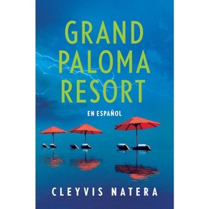 Grand Paloma Resort (Spanish Edition) - by  Cleyvis Natera (Paperback) - 1 of 1