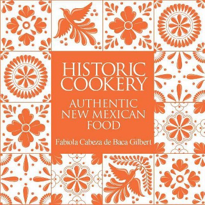 Historic Cookery, Reissue - by  Fabiola Gilbert (Hardcover)