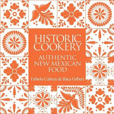 Historic Cookery, Reissue - by  Fabiola Gilbert (Hardcover)