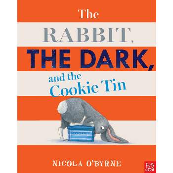 The Rabbit, the Dark, and the Cookie Tin - by  Nicola O'Byrne (Hardcover)