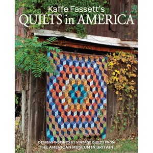 Kaffe Fassett's Quilts in America - (Paperback) - 1 of 1