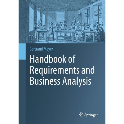 Handbook of Requirements and Business Analysis - by  Bertrand Meyer (Paperback)