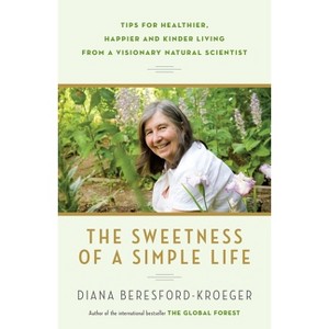 The Sweetness of a Simple Life - by  Diana Beresford-Kroeger (Paperback) - 1 of 1