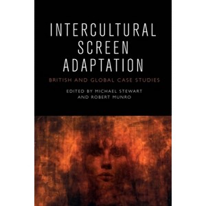 Intercultural Screen Adaptation - by  Michael Stewart & Robert Munro (Paperback) - 1 of 1