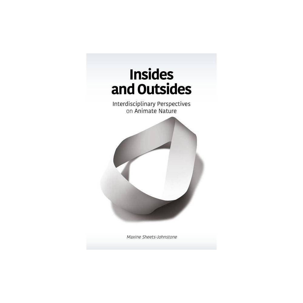 ISBN 9781845409043 product image for Insides and Outsides - by Maxine Sheets-Johnstone (Paperback) | upcitemdb.com