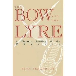 Bow and the Lyre - by  Seth Benardete (Paperback) - 1 of 1