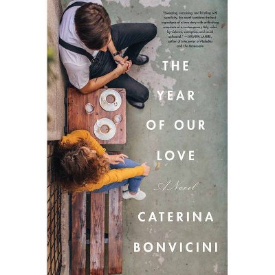 The Year of Our Love - by  Caterina Bonvicini (Paperback)