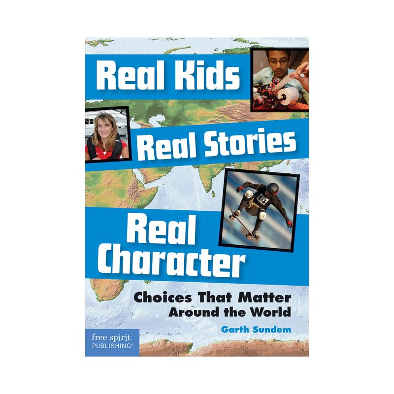 Real Kids, Real Stories, Real Character - by  Garth Sundem (Paperback), 1 of 2