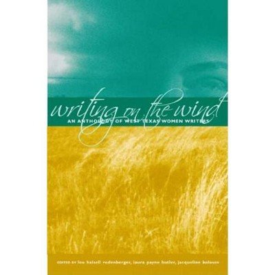 Writing on the Wind - by  Lou Halsell Rodenberger & Laura Butler & Jacqueline Kolosov (Paperback)