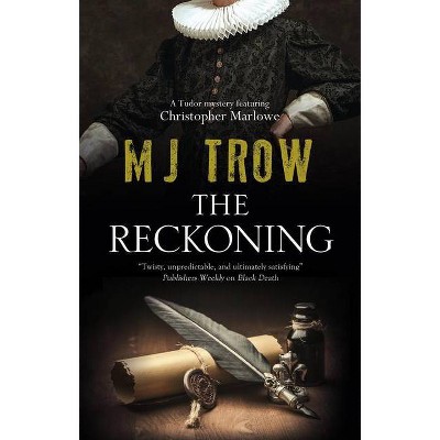 Reckoning - (Kit Marlowe Mystery) by  M J Trow (Paperback)