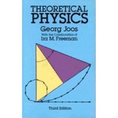 Theoretical Physics - (Dover Books on Physics) 3rd Edition by  Georg Joos & IRA M Freeman (Paperback)