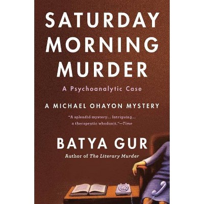 The Saturday Morning Murder - (Michael Ohayon) by  Batya Gur (Paperback)